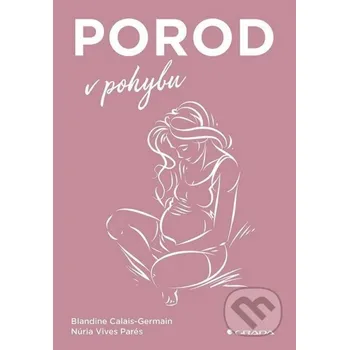 Kniha Porod v pohybu - Blandine Calais-Germain, Parés Núria Vives Grada