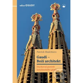 Kniha Gaudí - Boží architekt - Patrick Sbalchiero Karmelitánské nakladatelství