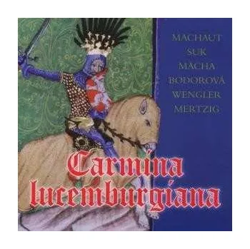 Zahraniční hudba CD Carmina Lucemburgiana: Irvin Venys, Markéta Mazourová, Quat