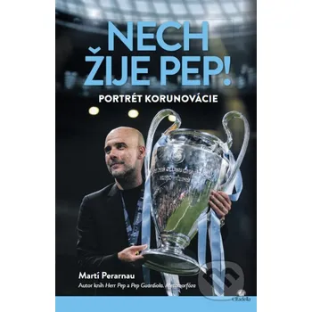 Nech žije Pep! - Martí Perarnau Citadella