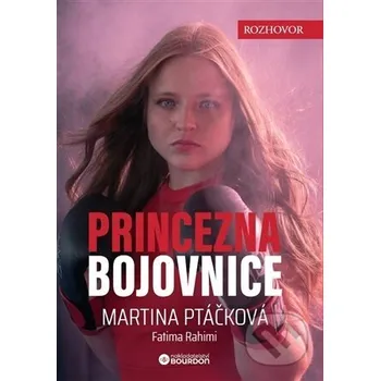 Princezna bojovnice - Martina Ptáčková, Fatima Rahimi Bourdon