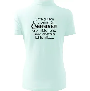 Dámská košile Chtěla jsem dostat motorku - narozeniny - Polokošile dámská Pique Polo - S ( Frost )