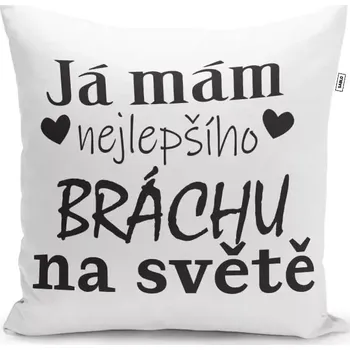 Polštář Sablio Polštář Já mám nejlepšího bráchu na světě: 40x40 cm