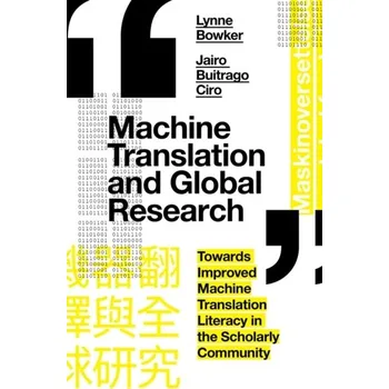 Technika Machine Translation and Global Research - Bowker, Lynne