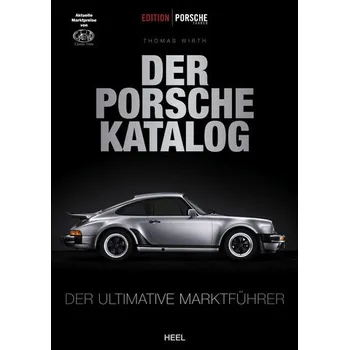 Edition Porsche Fahrer: Der Porsche-Katalog - Wirth, Thomas