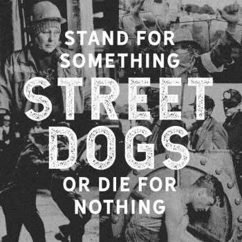 Zahraniční hudba CD Street Dogs: Stand For Something Or Die For Nothing 2018