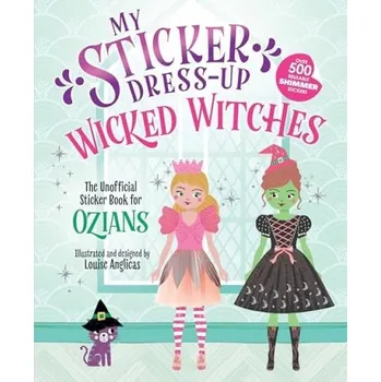 Cizojazyčná kniha My Sticker Dress-Up: Wicked Witches - Anglicas, Louise