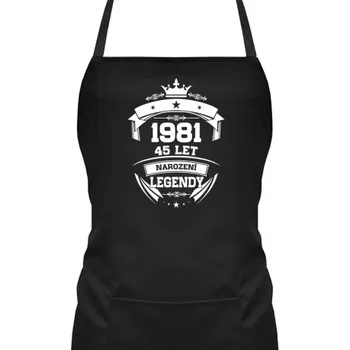Žertovný předmět 1981 Narození legendy 45 let - zástěra s potiskem- Tričkový.cz