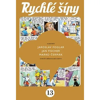 Kniha Rychlé šípy - sběratelské vydání - 13. díl | Jaroslav Foglar, Marko Čermák, Jan Fischer, JUDr.
