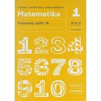 Matematika Matematika 1A (Pracovný zošit): 1. cyklus – Peter Bero,Zuzana Berová,Ivana Honzová (SK)
