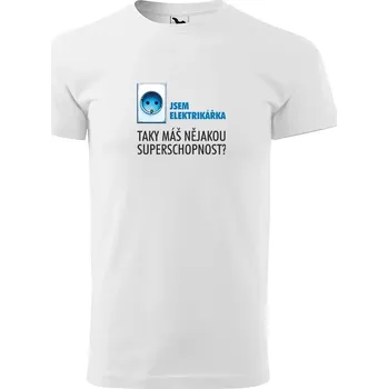 Pánské tričko Sablio Tričko s potiskem Jsem elektrikářka, taky máš nějakou superschopnost? - bílé 4XL