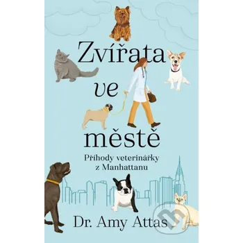 Kniha Zvířata ve městě: Příhody veterinářky z Manhattanu - Amy Attas Brána