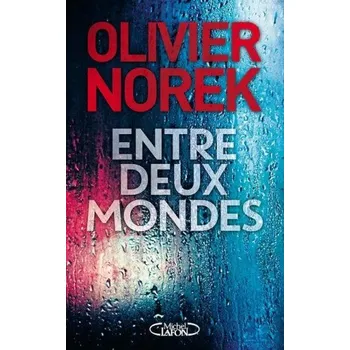 Entre deux mondes – Olivier Norek (FR)