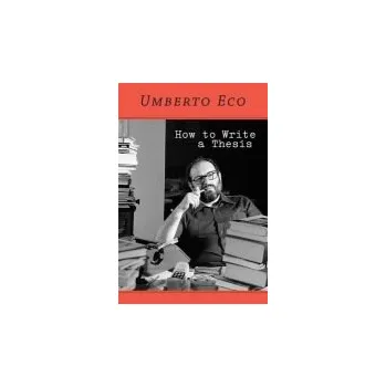 Kniha How to Write a Thesis - Eco, Umberto