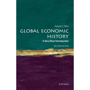 Global Economic History – Allen,Robert C. (Global Distinguished Professor of Economic History,Global Distinguished Professor of Economic History,University of Oxford) (EN)