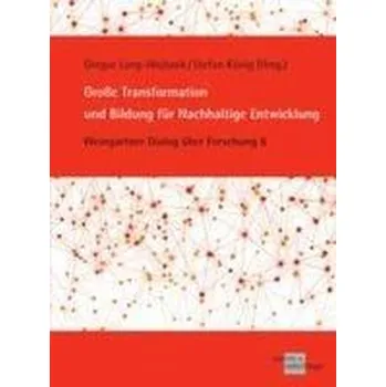Große Transformation und Bildung für Nachhaltige Entwicklung - Lang-Wojtasik, Gregor