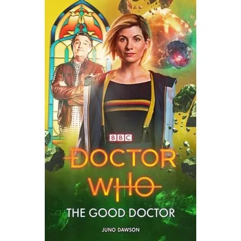 Doctor Who: The Good Doctor - Dawson, Juno [EN] (2019, Brožovaná, Random House UK Ltd)