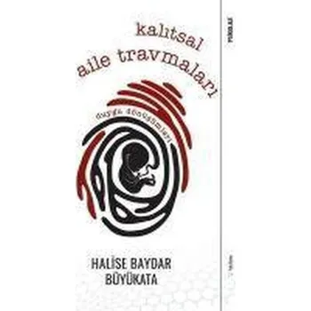 Kalitsal Aile Travmalari - Baydar Büyükata, Halise
