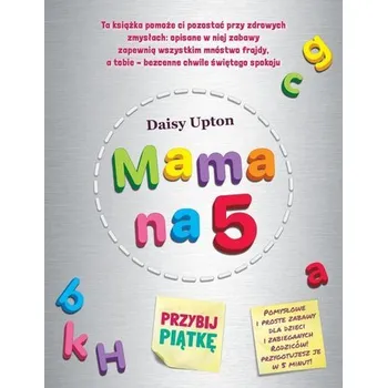 Mama na 5. Przybij piątkę - Upton, Daisy