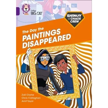 Anglický jazyk Shinoy and the Chaos Crew: The Day the Paintings Disappeared - Chris Callaghan