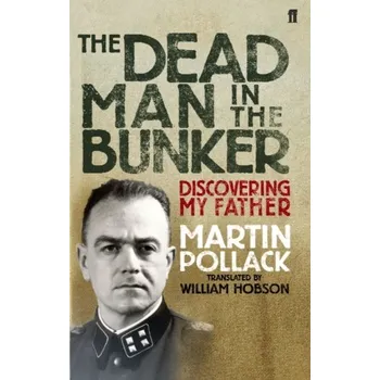 Literární biografie The Dead Man in the Bunker - Martin Pollack