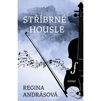 Kniha Stříbrné housle [E-kniha] - Regina Andrásová
