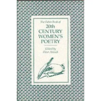 Umění Faber Book of 20th Century Women's Verse – Fleur Adcock (EN)