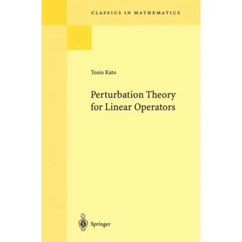 Matematika Perturbation Theory for Linear Operators - Kato, Tosio
