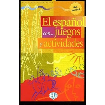 Španělský jazyk El espaňol con... juegos y actividades: Nivel Elemental