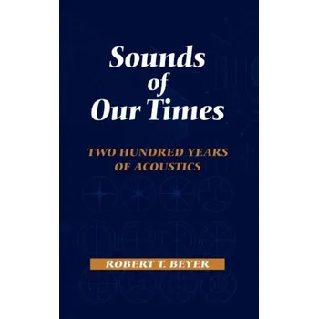 Sounds of Our Times - Beyer, Robert T.