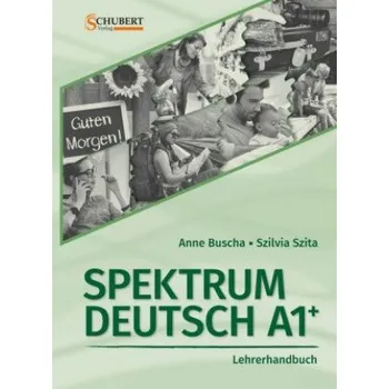 Německý jazyk Spektrum Deutsch: Lehrerhandbuch A1+ mit CD-ROM – Anne Buscha,Szilvia Szita (DE)
