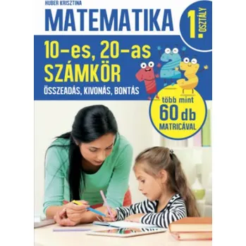 Přírodní věda Matematika 1. osztály - 10-es, 20-as számkör: Összeadás, kivonás, bontás – Huber Krisztina (HU)