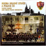 Hudba Hradní stráže a Policie ČR:…