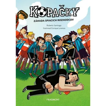 Kniha Kopačky 1: Záhada spiacich rozhodcov - Roberto Santiago (E-Kniha)