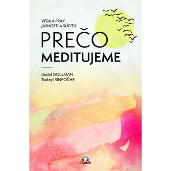 Kniha Prečo meditujeme - Daniel Goleman, Tsoknyi Rinpočhe (E-Kniha)