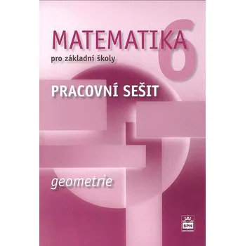 Matematika Matematika 6 pro základní školy Geometrie - Jitka Boušková, Milena Brzoňová - 978-80-7235-551-8