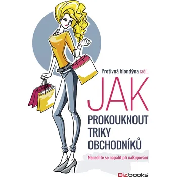 Kniha Protivná blondýna radí, jak prokouknout triky obchodníků - Protivná Blondýna - e-kniha