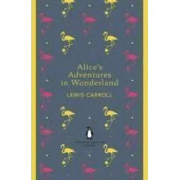 Alice's Adventures in Wonderland and Through the Looking Glass - Lewis Carroll - 0141199687