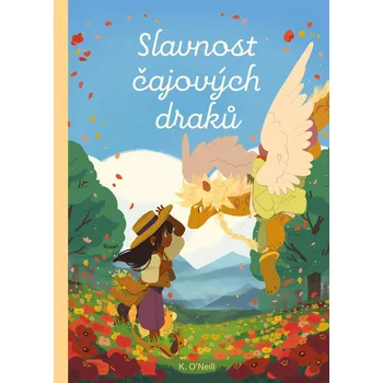 Slavnost čajových draků - K. O'Neill - 978-80-275-2718-2