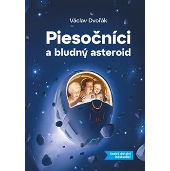 Piesočníci a bludný asteroid - Václav Dvořák - 978-80-908578-3-4