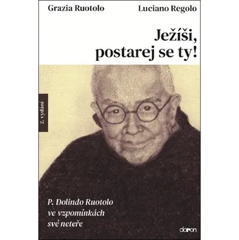 Kniha Ježíši, postarej se ty! - Luciano Regalo, Grazia Ruotolo - 978-80-7297-351-4