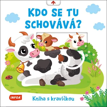 Bystrá hlava Kdo se tu schovává? Kniha s kravičkou - 978-80-7697-180-6