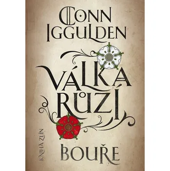 Kniha Válka růží 1. Bouře - Conn Iggulden - 978-80-7662-923-3