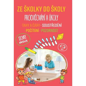 Ze školky do školy Procvičování a úkoly - 978-80-7567-478-4 978-80-7567-478-4