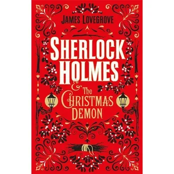 Sherlock Holmes and the Christmas Demon - James Lovegrove - 1785658042