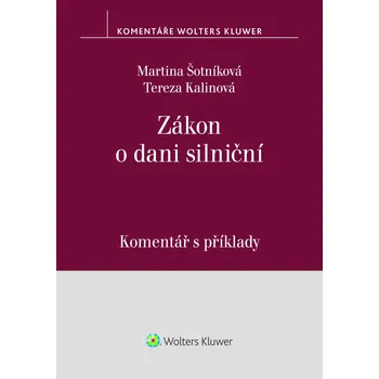 Kniha Zákon o dani silniční. Komentář s příklady - Martina Šotníková (E-Kniha)