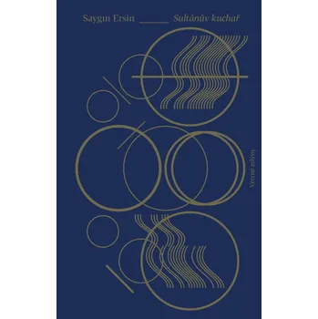 Sultánův kuchař - Saygin Ersin - 978-80-7443-424-2