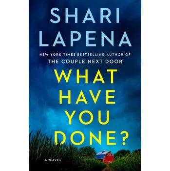 What Have You Done? - Shari Lapena - 0593833570 0593833570