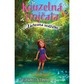 Kniha Kouzelná trojčata – Záchrana sestřičky - Laura Brownová, Elly Kramerová (E-Kniha)