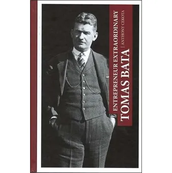 Beletrie pro dospělé Entrepreneur extraordinary Tomas Bata - Antonín Cekota - 978-80-906540-6-8